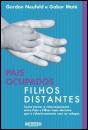 Pais Ocupados, Filhos Distantes - Preview