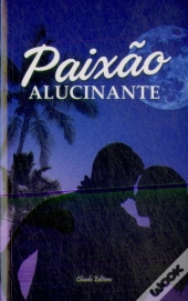 Paixão Alucinante