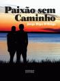 Paixão Sem Caminho - Preview