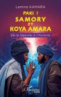 Paki! Samory Et Koya Amara : De La Légende À L'Histoire - Preview