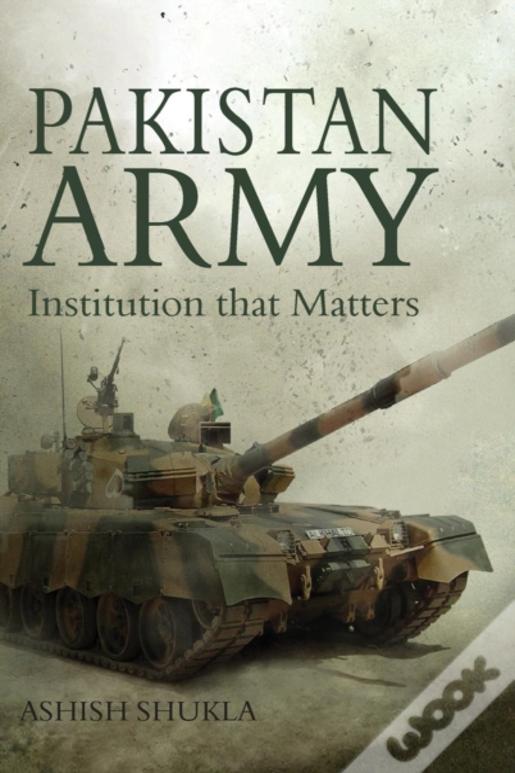 Pakistan Army: Institution That Matters