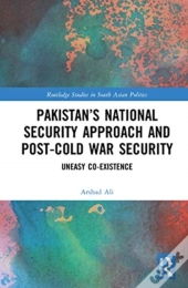 Pakistanâ€™S National Security Approach And Post-Cold War Security