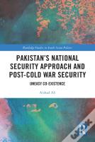 Pakistanâ€™S National Security Approach And Post-Cold War Security