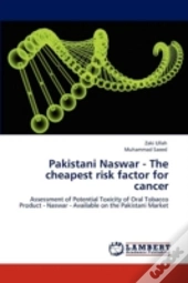 Pakistani Naswar - The Cheapest Risk Factor For Cancer