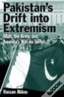 Pakistan'S Drift Into Extremism