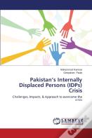 Pakistan'S Internally Displaced Persons (Idps) Crisis