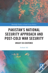 Pakistan'S National Security Approach And Post-Cold War Security