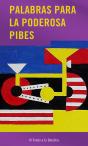 Palabras Para La Poderosa Pibes - Preview