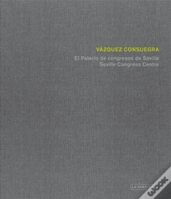 Capa do artigo Palacio De Congresos De Sevilla De Guillermo Vázquez Consuegra