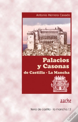 Capa do artigo Palacios Y Casonas De Castilla-La Mancha