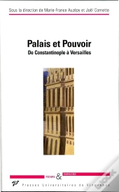 Palais Et Pouvoir ; De Constantinople À Versailles