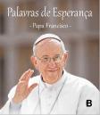 Palavras de Esperança - Papa Francisco