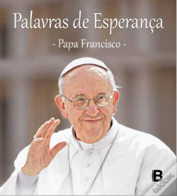 Capa do artigo Palavras de Esperança - Papa Francisco