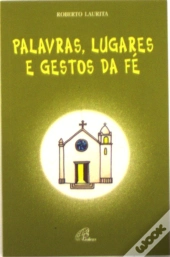 Palavras, lugares e gestos da fé