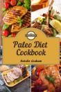 Paleo Diet Cookbook: 63 Effortless And H - Preview