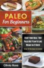 Paleo For Beginners: Start Your Ideal 7- - Preview