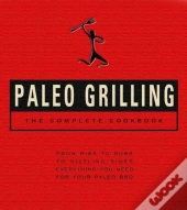 Paleo Grilling: The Complete Cookbook