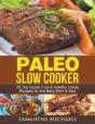 Paleo Slow Cooker: 70 Top Gluten Free & - Preview