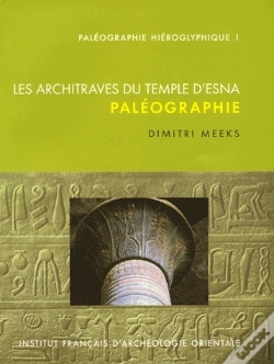 Capa do artigo Paléographie Hiéroglyphique T.1 ; Les Architraves Du Temple D'Esna ; Paléographie