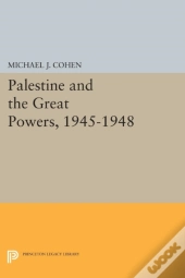 Palestine And The Great Powers, 1945-1948