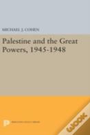 Palestine And The Great Powers, 1945-1948