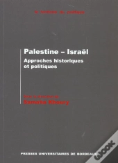 Palestine - Israël : Approches Historiques Et Politiques