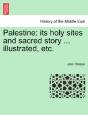 Palestine: Its Holy Sites And Sacred Sto - Preview