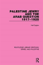 Palestine Jewry And The Arab Question, 1917-1925 - Preview