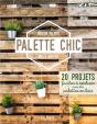 Palette Chic - 20 Projets Faciles A Realiser Avec Des Palettes En Bois - Preview