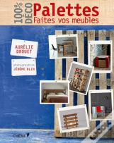 Palettes ; Faites Vos Meubles