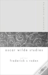 Palgrave Advances In Oscar Wilde Studies
