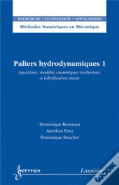 Paliers Hydrodynamiques 1 : Équations, Modèles Numériques Isothermes Science Et Lubrification Mixte