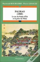 Palikao, 1860 : Le Sac Du Palais D'Eté Et La Prise De Pékin