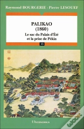 Palikao, 1860 : Le Sac Du Palais D'Eté Et La Prise De Pékin