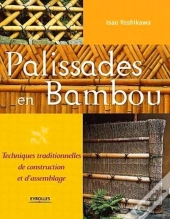 Palissades En Bambou ; Techniques Traditionnelles De Construction Et D'Assemblage