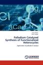 Palladium Catalyzed Synthesis Of Functionalized Heterocycles - Preview