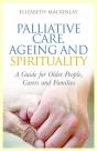 Palliative Care, Ageing And Spirituality - Preview