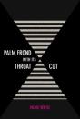 Palm Frond With Its Throat Cut - Preview