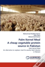 Palm Kernel Meal A Cheap Vegetable Protein Source In Pakistan