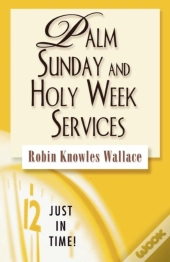 Palm Sunday And Holy Week Services