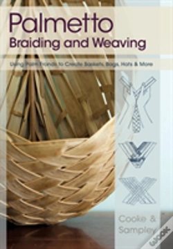 Capa do artigo Palmetto Braiding And Weaving: Using Palm Fronds To Create Baskets, Bags, Hats & More