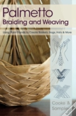 Capa do artigo Palmetto Braiding And Weaving: Using Palm Fronds To Create Baskets, Bags, Hats & More