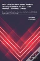 Palo Alto Networks Certified Network Security Engineer 6 (Pcnse6) Exam Practice Questions & Dumps