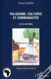 Paludisme, Cultures Et Communautés ; Le Cri Du Hibou