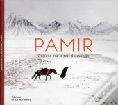 Pamir Oublies Sur Le Toit Du Monde