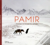 Capa do artigo Pamir Oublies Sur Le Toit Du Monde