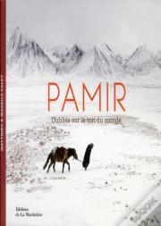 Pamir Oublies Sur Le Toit Du Monde