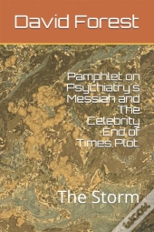 Pamphlet On Psychiatry'S Messiah And The Celebrity End Of Times Plot.