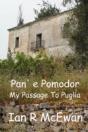 Pan' E Pomodor - My Passage To Puglia - Preview