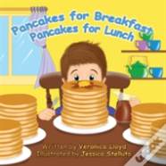 Pancakes For Breakfast, Pancakes For Lunch